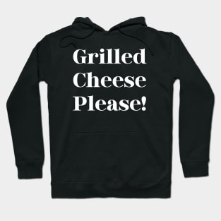 Grilled Cheese Please Hoodie